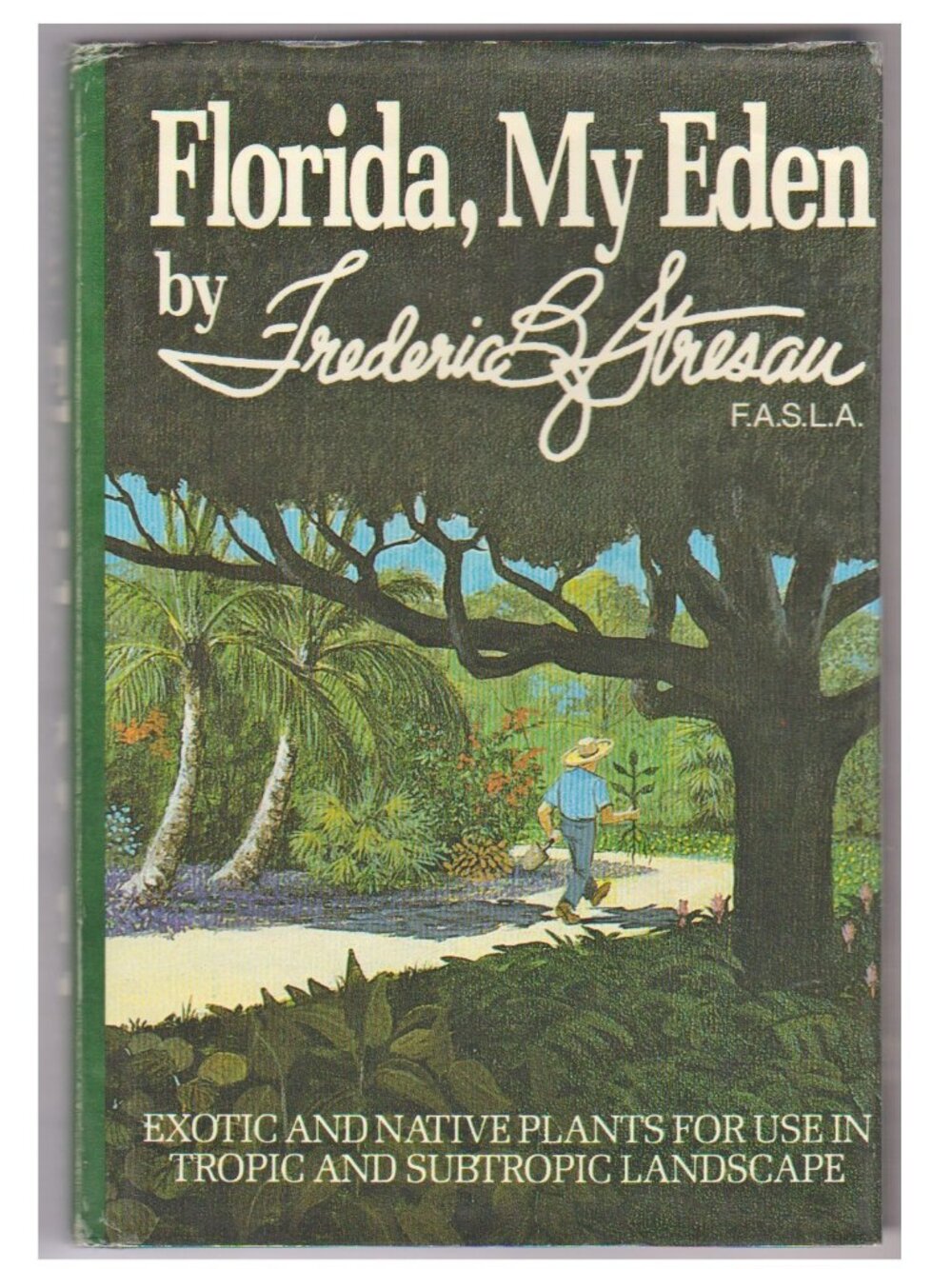 FL Florida, My Eden - Exotic and Native Plants for Use in Tropic and Subtropical